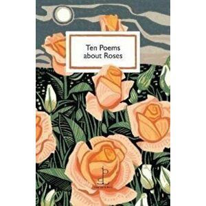 Ten Poems about Roses, Paperback - Various Authors imagine