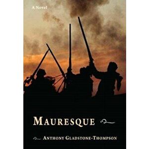 Mauresque, Paperback - Anthony Gladstone-Thompson imagine