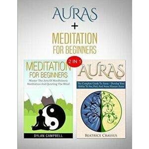 Auras & Meditation. 2 in 1 Bundle - Close Your Eyes and Feel The Energy, Paperback - Beatrice Crassus imagine