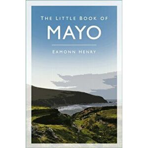 The Little Book of Mayo. 2 ed, Paperback - Eamonn Henry imagine