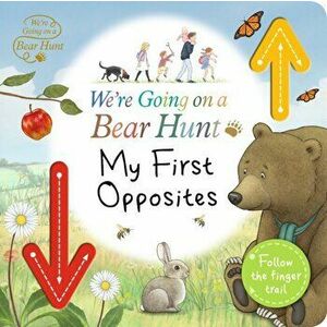 We're Going on a Bear Hunt: My First Opposites, Board book - *** imagine