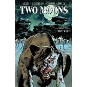 Two Moons, Volume 2: Ghost War, Paperback - John Arcudi imagine