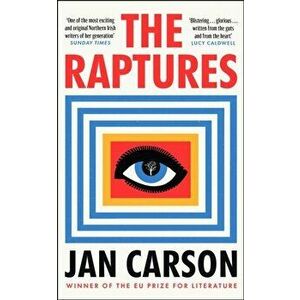 The Raptures. 'Original and exciting, terrifying and hilarious' Sunday Times Ireland, Hardback - Jan Carson imagine