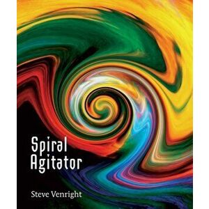 Spiral Agitator, Paperback - Steve Venright imagine