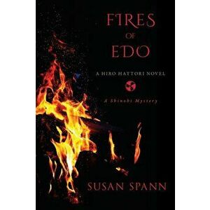 Fires Of Edo, Paperback - Susan Spann imagine