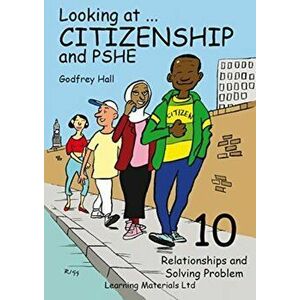 Looking at Citizenship and PSHE. Relationships and Solving Problems, Spiral Bound - Godfrey Hall imagine