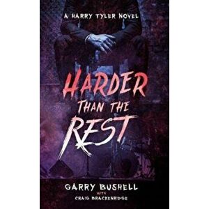 Harder Than The Rest, Paperback - Garry Bushell imagine