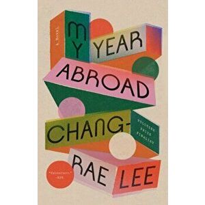 My Year Abroad, Paperback - Chang-rae Lee imagine