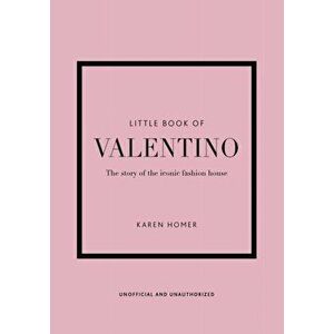Little Book of Valentino. The story of the iconic fashion house, Hardback - Karen Homer imagine