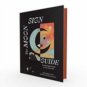 The Moon Sign Guide, Hardback - Annabel Gat imagine