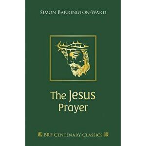 The Jesus Prayer. 3 New edition, Hardback - Simon Barrington-Ward imagine