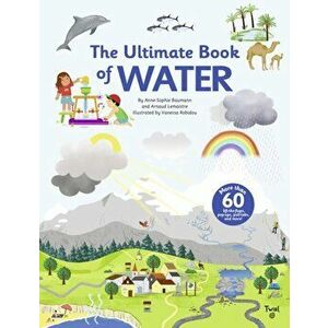 The Ultimate Book of Water, Hardback - Anne-Sophie Baumann imagine