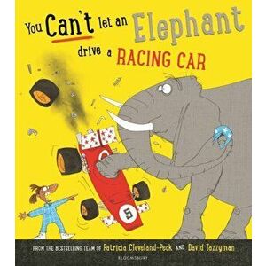 You Can't Let an Elephant Drive a Racing Car, Paperback - Patricia Cleveland-Peck imagine