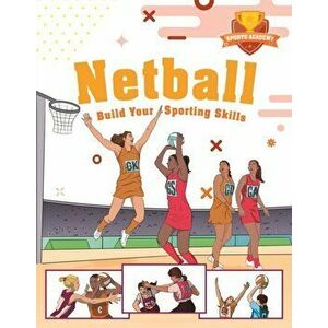 Sports Academy: Sports Academy: Netball, Hardback - Clive Gifford imagine