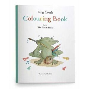 Frog Crush Series Colouring Book. 2nd ed., Paperback - *** imagine