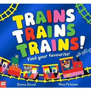 Trains Trains Trains!. Find Your Favourite, Paperback - Donna David imagine