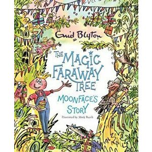 The Magic Faraway Tree: Moonface's Story, Paperback - Enid Blyton imagine