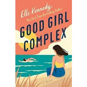 Good Girl Complex. An Avalon Bay Novel, Paperback - Elle Kennedy imagine