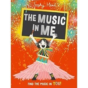 The Music In Me, Paperback - Sophy Henn imagine