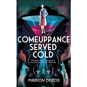 Comeuppance Served Cold, Paperback - Marion Deeds imagine