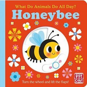 What Do Animals Do All Day?: Honeybee. Lift the Flap Board Book, Board book - Pat-a-Cake imagine