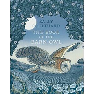 The Book of the Barn Owl, Hardback - Sally Coulthard imagine