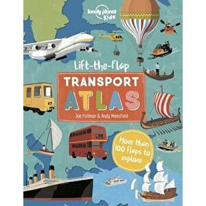 Lift the Flap Transport Atlas, Hardback - Lonely Planet Kids imagine
