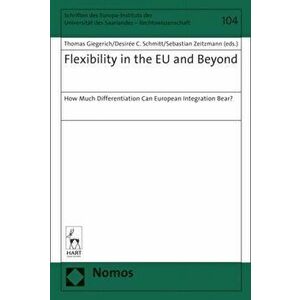 Flexibility in the EU and Beyond. How Much Differentiation Can European Integration Bear?, Hardback - *** imagine