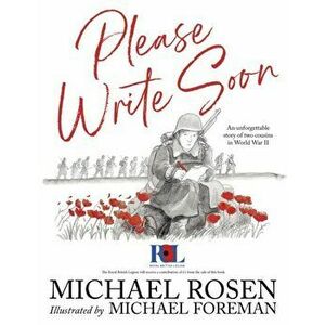 Please Write Soon: The Unforgettable Story of Two Cousins in World War II, Hardback - Michael Rosen imagine