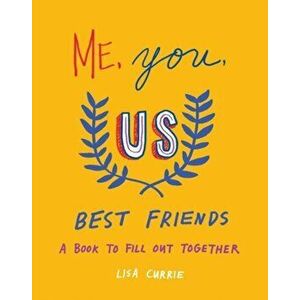 Me, You, Us - Best Friends. A Book to Fill out Together, Paperback - Lisa (Lisa Currie) Currie imagine