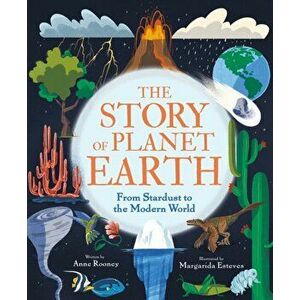 The Story of Planet Earth. From Stardust to the Modern World, Hardback - Anne Rooney imagine