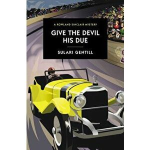 Give The Devil His Due, Paperback - Sulari Gentill imagine