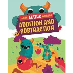 Learn Maths with Mo: Addition and Subtraction. Illustrated ed, Hardback - Steve Mills imagine