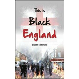 This is Black England, Paperback - Colin Sutherland imagine