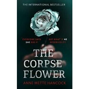 The Corpse Flower, Paperback - Annette Hancocks imagine