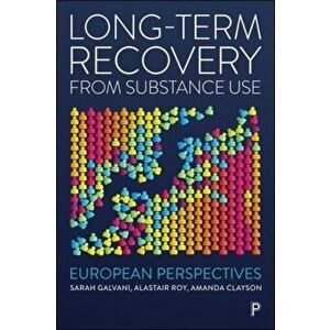 Long-Term Recovery from Substance Use. European Perspectives, Paperback - *** imagine