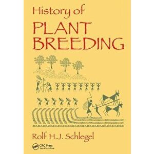 History of Plant Breeding, Paperback - Rolf H. J. Schlegel imagine