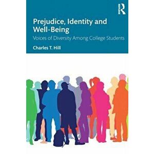 Prejudice, Identity and Well-Being. Voices of Diversity Among College Students, Paperback - James M. Jones imagine