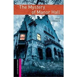 Oxford Bookworms Library: Starter Level: : The Mystery of Manor Hall audio pack - Jane Cammack imagine