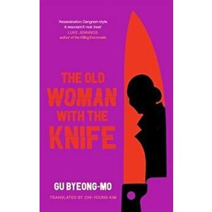 The Old Woman With the Knife. Main, Paperback - Gu Byeong-mo imagine