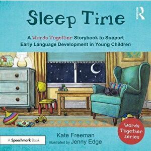 Sleep Time: A 'Words Together' Storybook to Help Children Find Their Voices, Paperback - Kate Freeman imagine