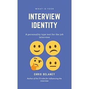 What Is Your Interview Identity. A personality type test for the job interview, Hardback - Chris Delaney imagine