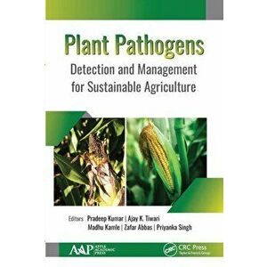 Plant Pathogens. Detection and Management for Sustainable Agriculture, Paperback - *** imagine