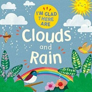 I'm Glad There Are ...: I'm Glad There Are ...: Clouds and Rain, Hardback - Tracey Turner imagine