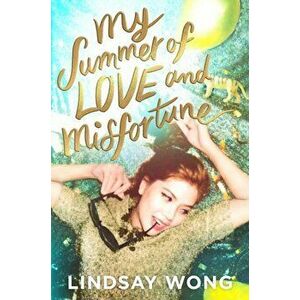 My Summer of Love and Misfortune, Paperback - Lindsay Wong imagine