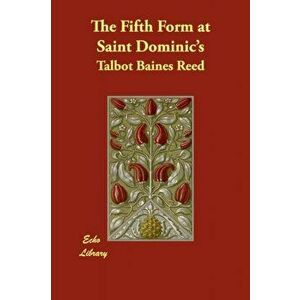 The Fifth Form at Saint Dominic's, Paperback - Talbot Baines, Typography Reed imagine