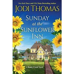 Sunday at the Sunflower Inn. A Heartwarming Texas Love Story, Paperback - Jodi Thomas imagine