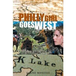Philly Girl Goes West, Paperback - Elaine Mandigo imagine