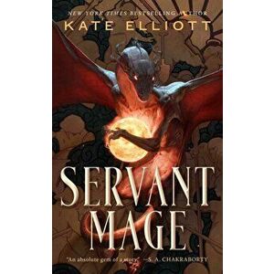 Servant Mage, Hardback - Kate Elliott imagine