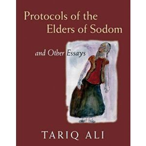 The Protocols of the Elders of Sodom. and Other Essays, Hardback - Tariq Ali imagine